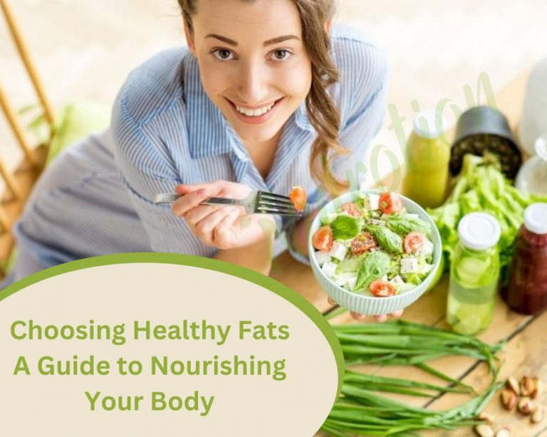 Choosing Healthy Fats: A Guide to Nourishing Your Body