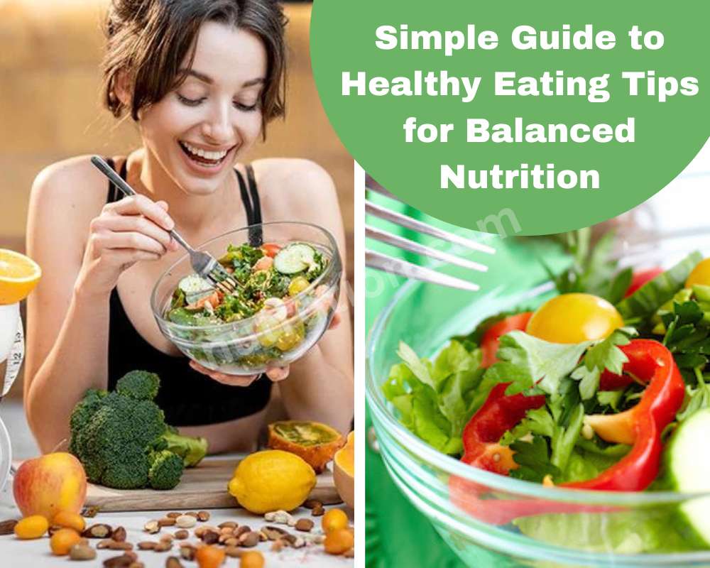 Simple Guide to Healthy Eating: Tips for Balanced Nutrition