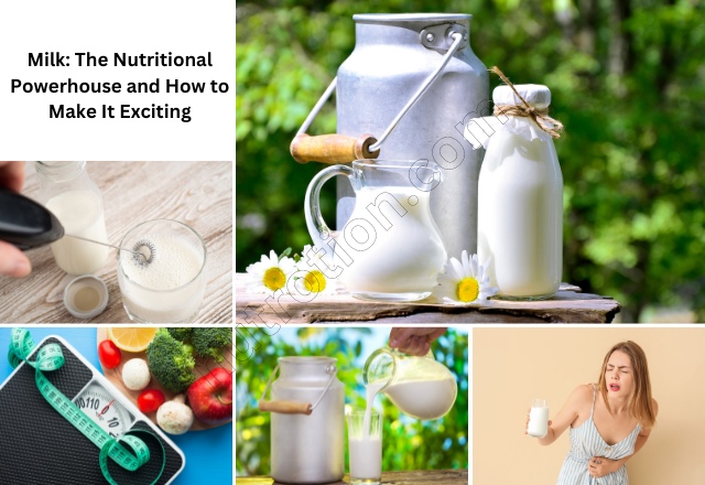 Milk The Nutritional Powerhouse and How to Make It Exciting nutrotion
