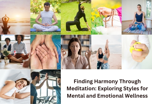 Finding Harmony Through Meditation: Exploring Styles for Mental and Emotional Wellness