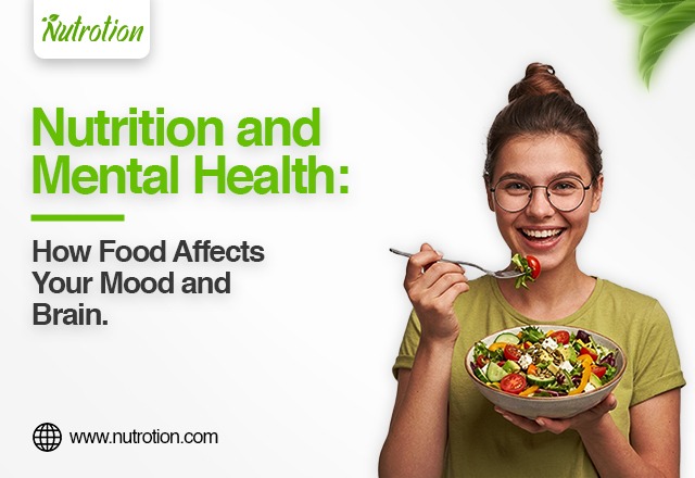 Nutrition and Mental Health How Food Affects Your Mood and Brain